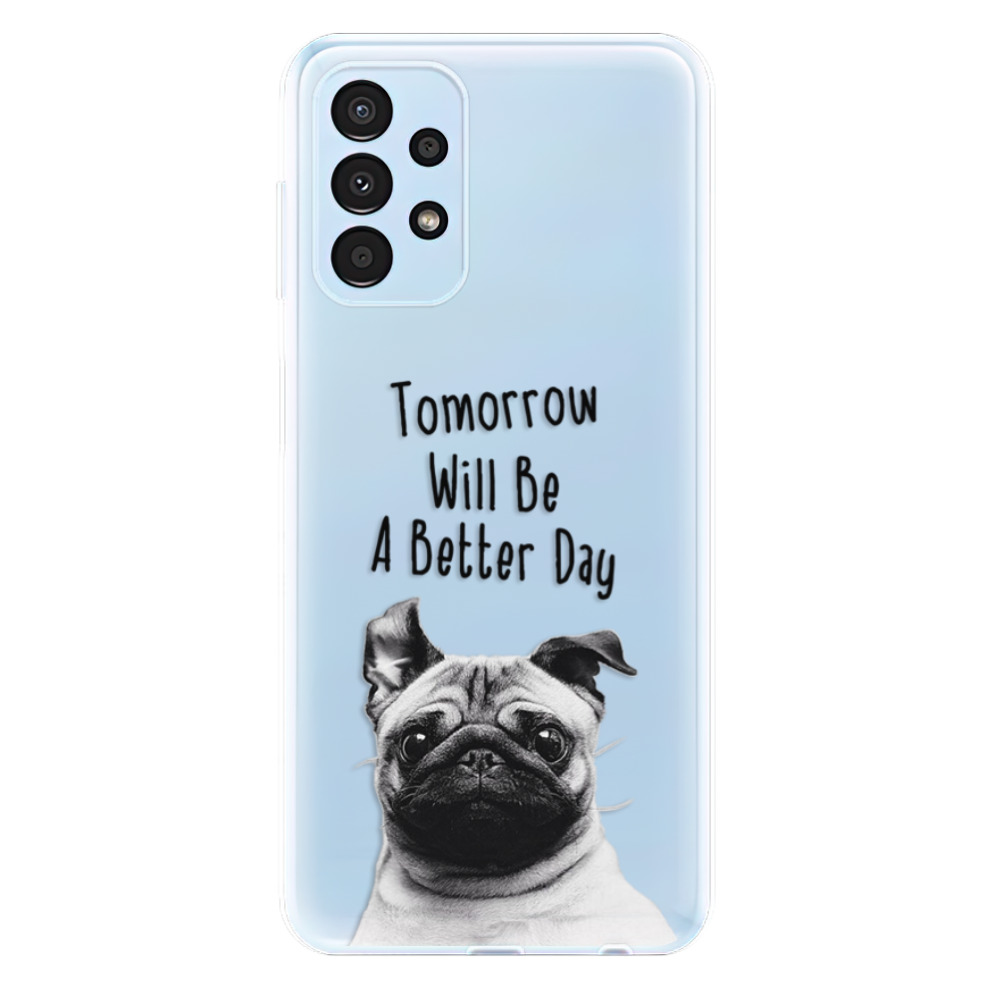 Odolné silikonové pouzdro iSaprio - Better Day 01 - Samsung Galaxy A13
